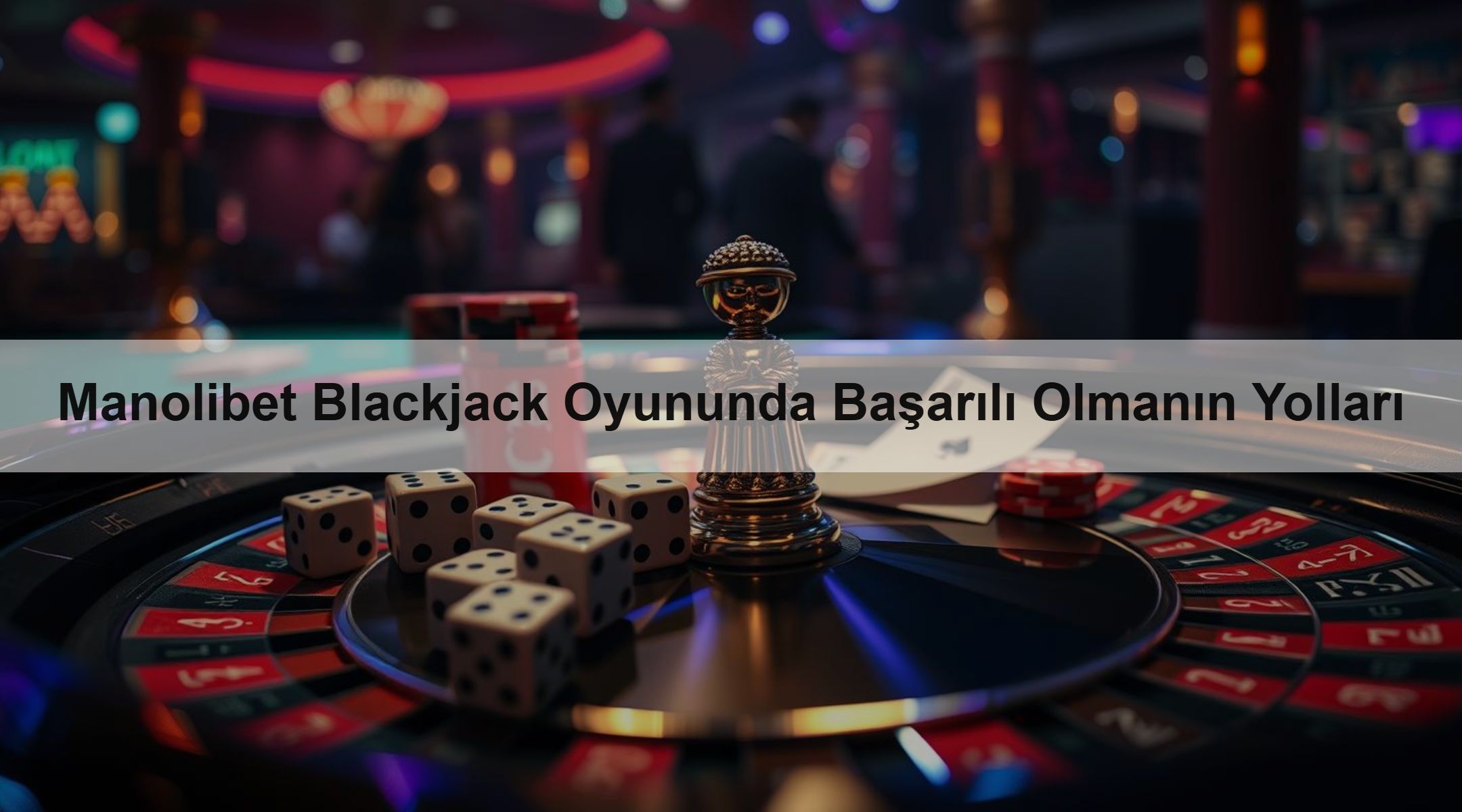 Manolibet Blackjack Oyununda Başarılı Olmanın Yolları